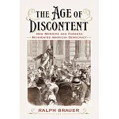 The Age of Discontent: How Workers and Farmers Reinvented American Democracy
