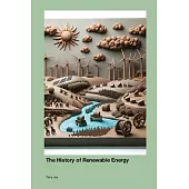 The History of Renewable Energy