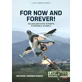 For Now and Forever! Volume 2: The 1992 Coup d’Etat Attempts in Venezuela