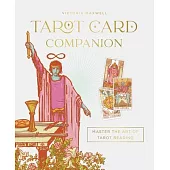 Tarot Card Companion: Master the Art of Tarot Reading