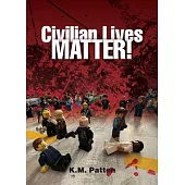 Civilian Lives Matter!