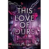 This Love of Ours (The Shadow Edition)