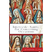 Intercede: Saints for Concerning Occasions