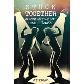 Stuck Together: As Long as They Both Shall...Laugh!