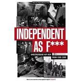 Independent as F**: Underground Hip-Hop from 1995-2005
