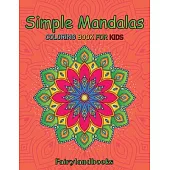 Simple Mandalas: Easy Designs for Mindfulness and Relaxation: Easy Designs for Mindfulness and Relaxation