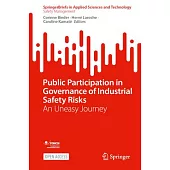 Public Participation in Governance of Industrial Safety Risks: An Uneasy Journey