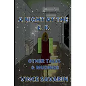 A Night at the E.R. Other Tales and Musings