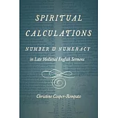 Spiritual Calculations: Number and Numeracy in Late Medieval English Sermons