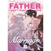 Father, I Don’t Want This Marriage, Volume 4