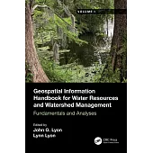 Geospatial Information Handbook for Water Resources and Watershed Management, Volume I: Fundamentals and Analyses