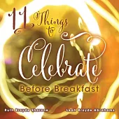 11 Things to Celebrate Before Breakfast