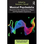 Musical Psychedelia: Research at the Intersection of Music and Psychedelic Experience