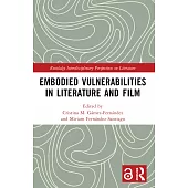 Embodied Vulnerabilities in Literature and Film