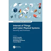 Internet of Things and Cyber Physical Systems: Security and Forensics