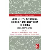 Competitive Advantage, Strategy and Innovation in Africa: Issues and Applications