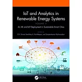 Iot and Analytics in Renewable Energy Systems (Volume 2): Ai, ML and Iot Deployment in Sustainable Smart Cities