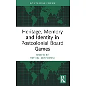 Heritage, Memory and Identity in Postcolonial Board Games