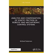 Analysis and Compensation of Kinetic Friction in Robotic and Mechatronic Control Systems