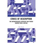 Ethics of Description: The Anthropological Dispositif and French Modern Travel Writing
