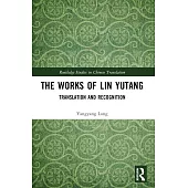The Works of Lin Yutang: Translation and Recognition