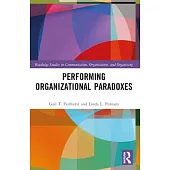 Performing Organizational Paradoxes