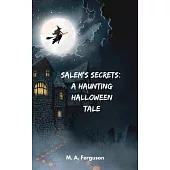 Salem’s Secrets: A Haunting Halloween Tale