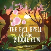 The Evil Spell of the Bubble Gum: A magical story about a princess, a prince, and a witch, perfect for boys and girls; an ideal Halloween gift for chi