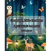 Goodnight, Little Creatures: A Bedtime Parade