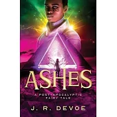 Ashes: A Post-Apocalyptic Fairy Tale