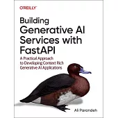 Building Generative AI Services with Fastapi: A Practical Approach to Developing Context Rich Generative AI Applications