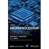 The Microprocessor: A Practical Introduction Using the Arm Cortex-M0 Processor