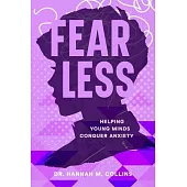 Fear Less: Helping Young Minds Conquer Anxiety