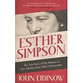 Esther Simpson: The True Story of Her Mission to Save Scholars from Hitler’s Persecution