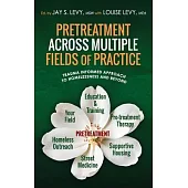 Pretreatment Across Multiple Fields of Practice: Trauma Informed Approach to Homelessness and Beyond