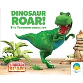 Dinosaur Roar! the Tyrannosaurus Rex