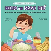 Before the Brave Bite: Empowering Your Sensory Sensitive Child to Explore New Foods