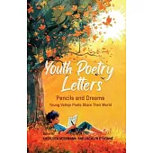 Youth Poetry Letters - Pencils and Dreams: Young Vallejo Poets Share Their World