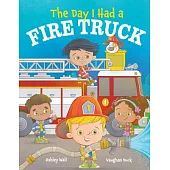 The Day I Had a Fire Truck