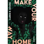 Make Your Way Home: Stories