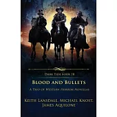 Blood and Bullets: A Trio of Western Horror Novellas