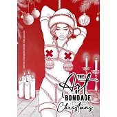 The Art of Bondage Christmas Coloring Book for Adults: A naughty Coloring Book for Adults Bondage Coloring Book Sexy Christmas Coloring Book hand draw