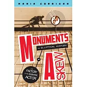 Monuments Askew: An Elliptical History of the Factory of the Eccentric Actor