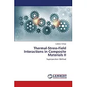 Thermal-Stress-Field Interactions in Composite Materials II