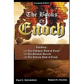 The Books of Enoch: Complete edition: Including (1) The Ethiopian Book of Enoch, (2) The Slavonic Secrets and (3) The Hebrew Book of Enoch