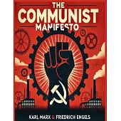 The Communist Manifesto: 1888 Translated Edition (The Political Classic of Karl Marx And Friedrich Engels)