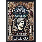 How to Grow Old and a Guide to Friendship (Collector’s Edition) (Laminated Hardback with Jacket)