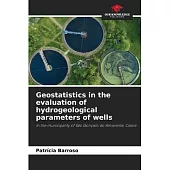 Geostatistics in the evaluation of hydrogeological parameters of wells