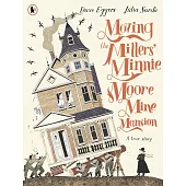 Moving the Millers’ Minnie Moore Mine Mansion: A True Story