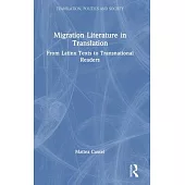 Migration Literature in Translation: From U.S. Latinx Texts to Transnational Readers